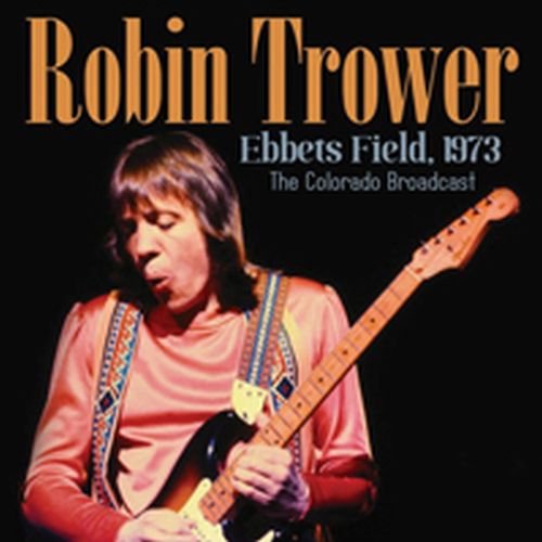 ROBIN TROWER / ロビン・トロワー / EBBETS FIELD 1973