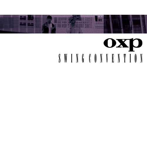 OXP (ONRA X POMRAD) / OXP (オンラー X ポムラド) / SWING CONVENTION "CD"