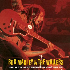 BOB MARLEY (& THE WAILERS) / ボブ・マーリー(・アンド・ザ・ウエイラーズ) / LIVE AT THE QUIET NIGHT CLUB JUNE 10TH, 1975 / ライヴ・アット・クワイエット・ナイト1975 
