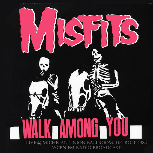 MISFITS / WALK AMONG YOU - LIVE AT THE MICHIGAN UNION BALLROOM, DETROIT 1983 (LP)