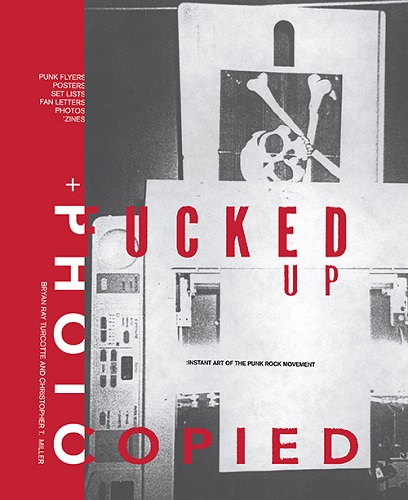 BRYAN RAY TURCOTTE / FUCKED UP + PHOTOCOPIED: 20TH ANNIVERSARY EDITION