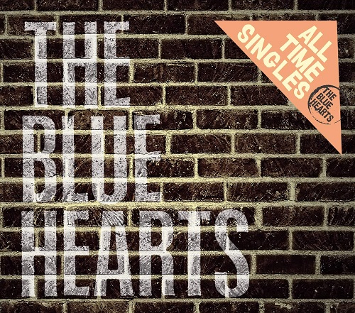 THE BLUE HEARTS / ザ・ブルーハーツ / ALL TIME SINGLES ~SUPER PREMIUM BEST~