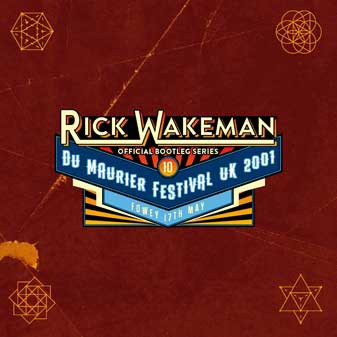 RICK WAKEMAN / リック・ウェイクマン / OFFICIAL BOOTLEG SERIES DISC 10: DAPHNE DU MAURIER FESTIVAL 2001
