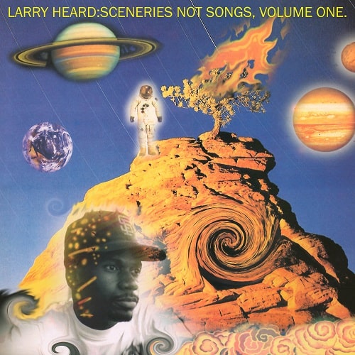 LARRY HEARD / ラリー・ハード / SCENERIES NOE SONGS, VOL.1 (2LP)