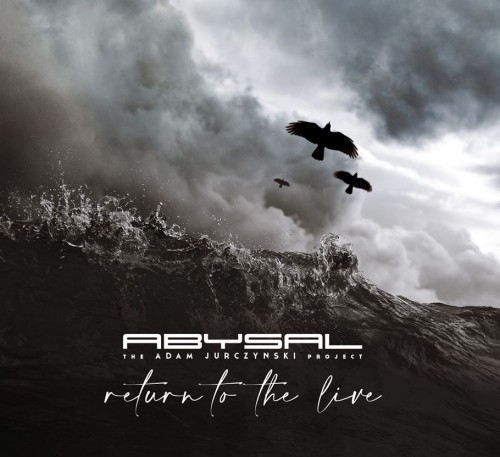 ABYSAL / RETURN TO THE LIVE