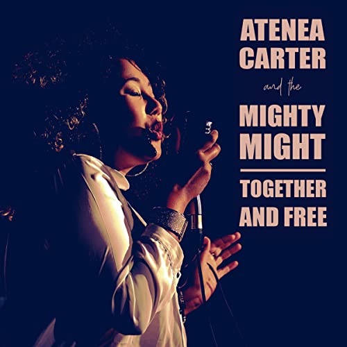 ATENEA CARTER & THE MIGHTY MIGHT / トゥゲザー・アンド・フリー