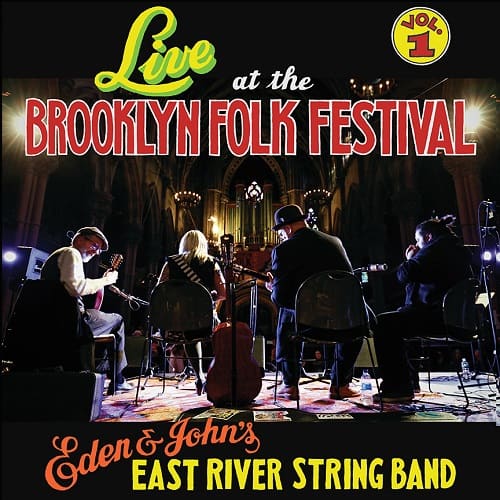 EDEN & JOHN'S EAST RIVER STRING BAND / LIVE AT THE BROOKLYN FOLK FESTIVAL (BLUE VINYL) 