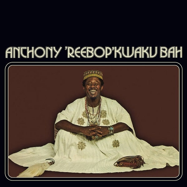 ANTHONY 'REEBOP' KWAKU BAH / アンソニー・リーバップ・クワク・バー / ANTHONY 'REEBOP' KWAKU BAH
