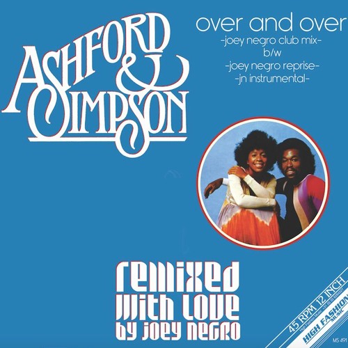 ASHFORD & SIMPSON / アシュフォード&シンプソン / OVER AND OVER (JOEY NEGRO REMIXES)