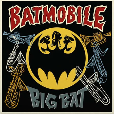 BATMOBILE / バッドモービル / BIG BAT -THEIR CLASSIC HITS WITH HORNS ADDED- (10")