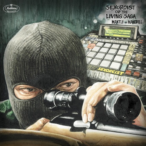 MANTLE as MANDRILL(DJMAD13 a.k.a MANTLE) / SEXORCIST OF THE LIVING SAGA "LP"