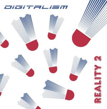 DIGITALISM / デジタリズム / REALITY 2
