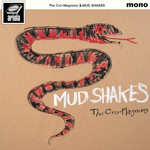 THE CRO-MAGNONS / ザ・クロマニヨンズ / MUD SHAKES
