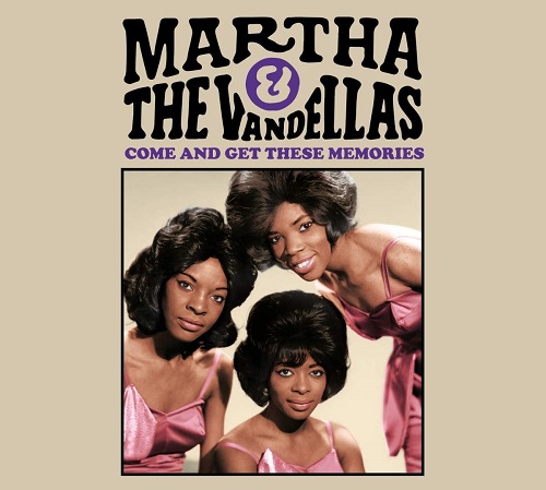 MARTHA REEVES & THE VANDELLAS / マーサ&ザ・ヴァンデラス / COME AND GET THESE MEMORIES
