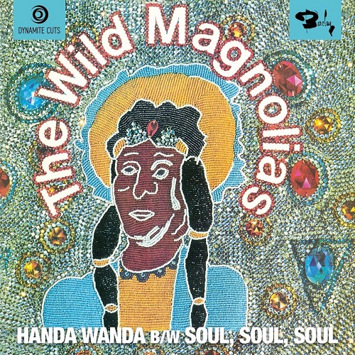 WILD MAGNOLIAS / ワイルド・マグノリアス / HANDA WANDA / (SOMEBODY GOT) SOUL, SOUL, SOUL (7")