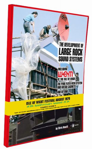 CHRIS HEWITT / THE DEVELOPMENT OF LARGE ROCK SOUND SYSTEMS (WEM AT THE ISLE OF WIGHT, PINK FLOYD AND WEM AT POMPEII) (BOOK)