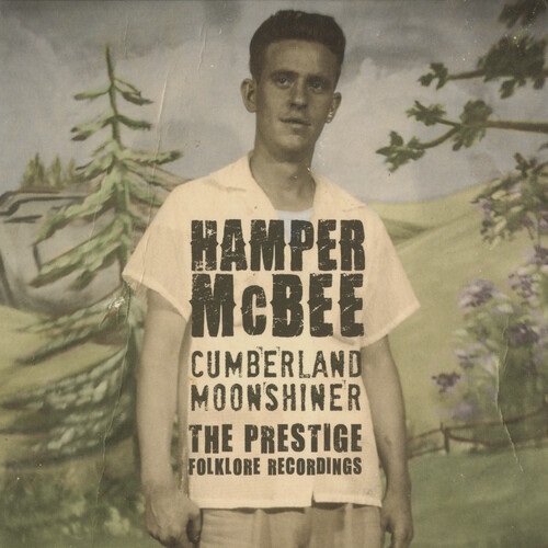 HAMPER MCBEE / CUMBERLAND MOONSHINER:THE PRESTIGE FOLKLORE RECORDINGS(CD)