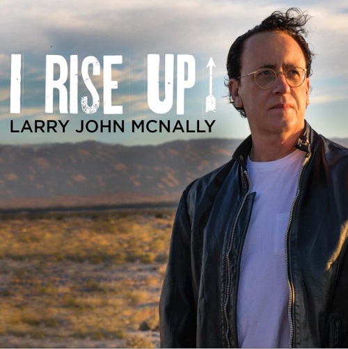 LARRY JOHN MCNALLY / ラリー・ジョン・マクナリー / アイ・ライズ・アップ(CD)