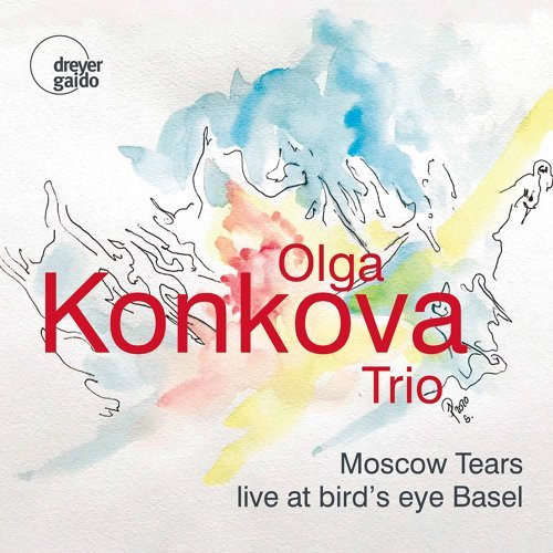 OLGA KONKOVA / オルガ・コンコヴァ / Moscow Tears - Live at Bird's Eye Basel