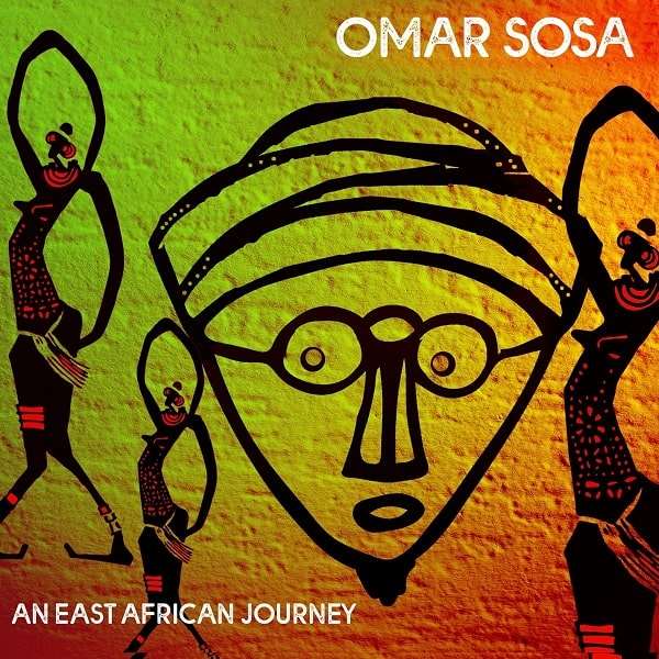 OMAR SOSA / オマール・ソーサ / AN EAST AFRICAN JOURNEY