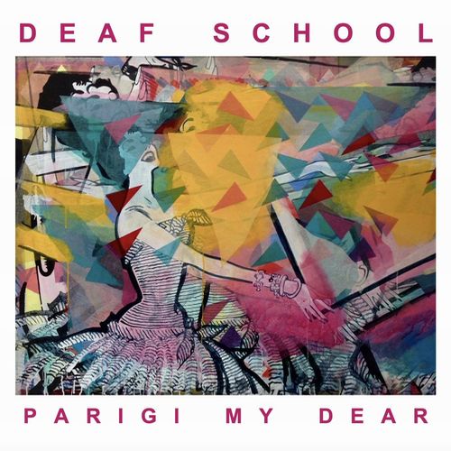 DEAF SCHOOL / デフ・スクール / PARIGI MY DEAR / パリージ・マイ・ディア