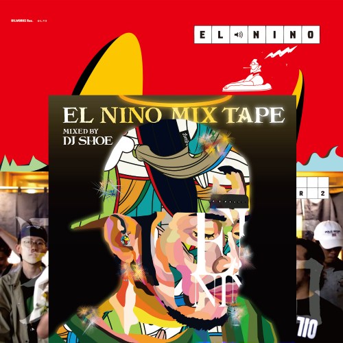 EL NINO / EL NINO (Olive Oil & FREEZ) / EL NINO MIX TAPE - Mixed by DJ SHOE (生産数限定盤:CD + 7"仕様)