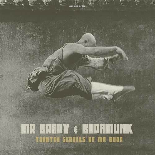 Mr. Brady & Budamunk / Tainted Scrolls of Mr Buda