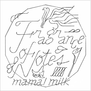 mama!milk / ママミルク / Fragrance of Notes