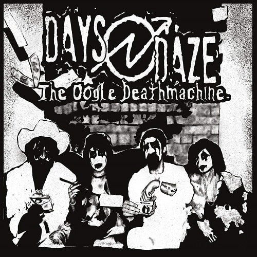DAYS N DAZE / THE OOGLE DEATHMACHINE (LP)