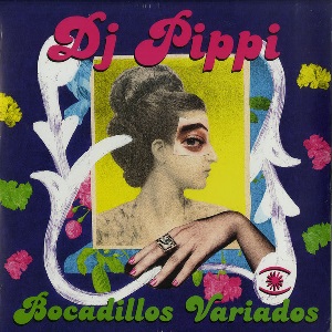 DJ PIPPI / DJピッピ / BOCADILLOS VARIADOS