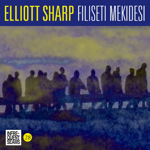 ELLIOTT SHARP / エリオット・シャープ / Filiseti Mekidesi(2CD)