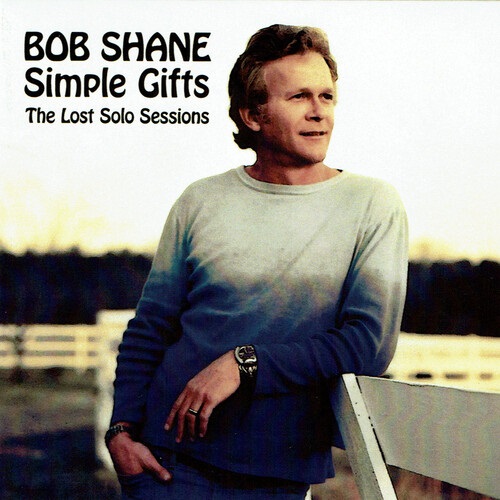 BOB SHANE / SIMPLE GIFTS:THE LOST SESSIONS