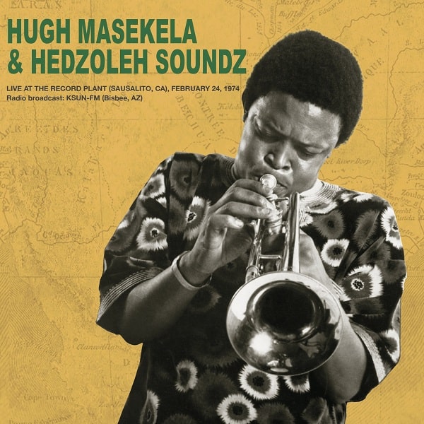 HUGH MASEKELA & HEDZOLEH SOUNDZ / ヒュー・マセケラ & ヘゾレー・サウンズ / LIVE AT THE RECORD PLANT,24TH FEBRUARY 1974