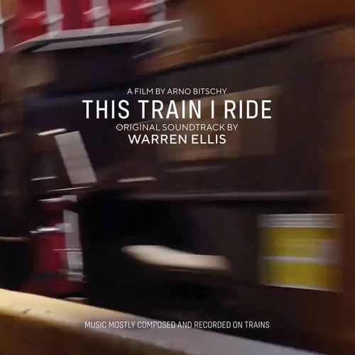 WARREN ELLIS / ウォーレン・エリス / THIS TRAIN I RIDE (ORIGINAL SOUNDTRACK) (CD)