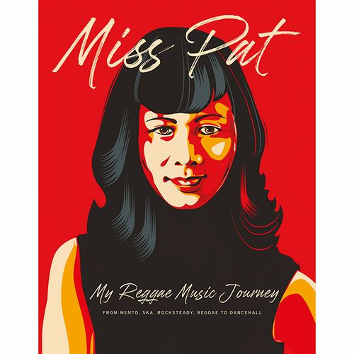 PATRICIA CHIN / MISS PAT : MY REGGAE MUSIC JOURNEY