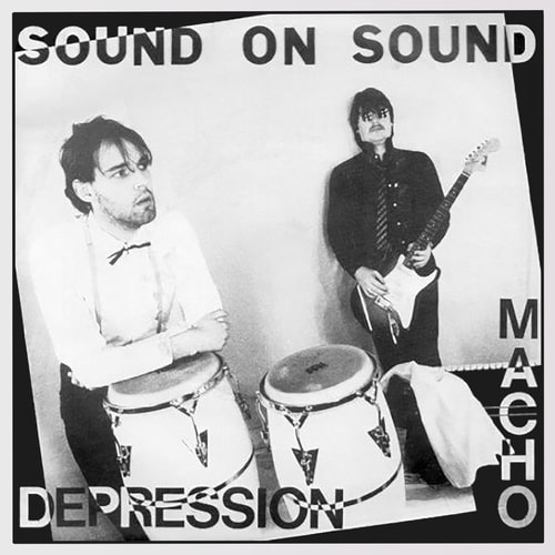 SOUND ON SOUND / MACHO / DEPRESSION (PRINTED SLEEVE)