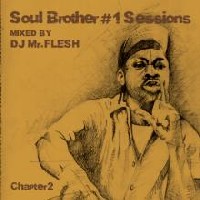 DJ MR.FLESH / SOUL BROTHER #1 SESSIONS CHAPTER 2