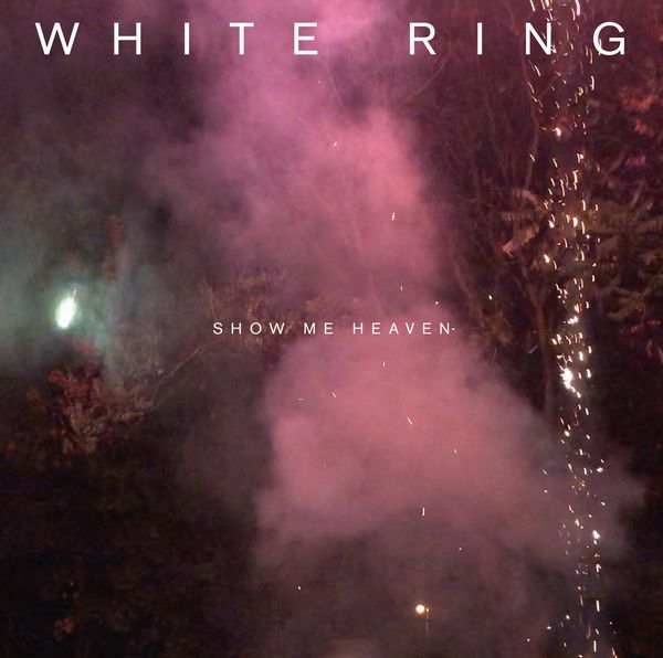 WHITE RING / ホワイト・リング / SHOW ME HEAVEN (CD)