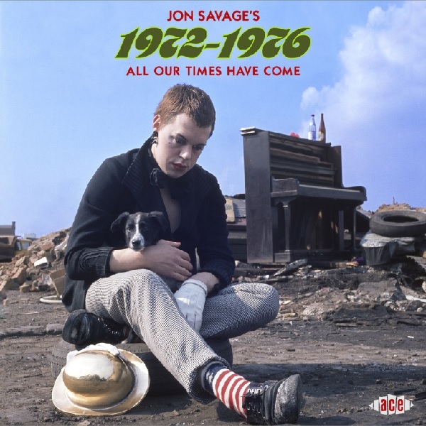 V.A. / JON SAVAGE'S 1972-1976 ALL OUR TIMES HAVE COME (2CD)