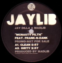 JAYLIB (JAY DEE & MADLIB) / ジェイリブ / MCNASTY FILTH