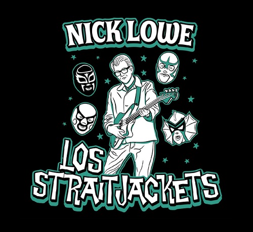 NICK LOWE & LOS STRAITJACKETS / ニック・ロウ&ロス・ストレイトジャケッツ / ライヴ・アット・ハウ・リヴァー・ボールルーム