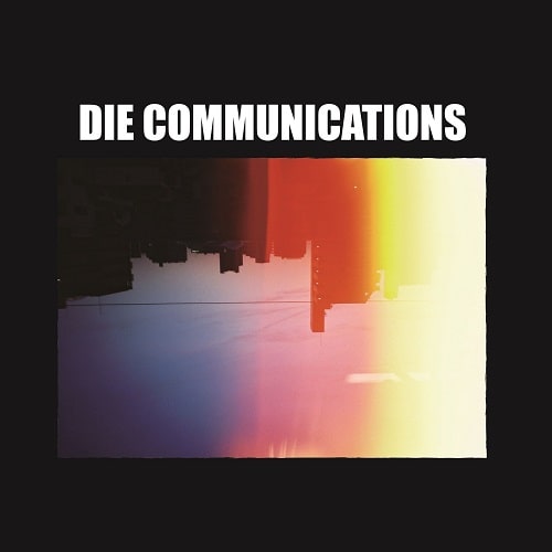 Die Communications / Die Communications
