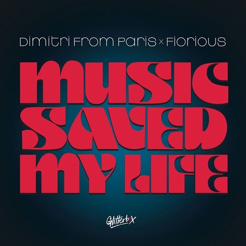 DIMITRI FROM PARIS X FIORIOUS / MUSIC SAVED MY LIFE