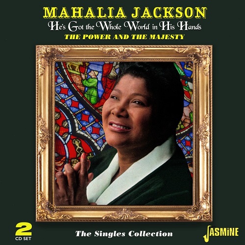 MAHALIA JACKSON / マヘリア・ジャクソン / HE'S GOT THE WHOLE WORLD IN HIS HANDS THE POWER AND THE MAJESTY - THE SINGLE COLLECTION (2CD-R)