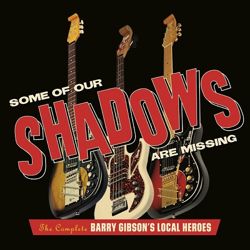 BARRY GIBSON'S LOCAL HEROES  / バリー・ギブソンズ・ローカル・ヒーローズ / SOME OF OUR SHADOWS ARE MISSING ~ COMPLETE RECORDINGS: 3CD DIGIPAK 