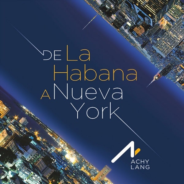 ACHY LANG / アチィ・ラング / DE LA HABANA A NUEVA YORK