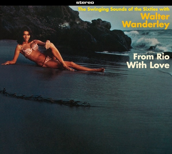 WALTER WANDERLEY / ワルター・ワンダレイ / FROM RIO WITH LOVE + BALANCANDO