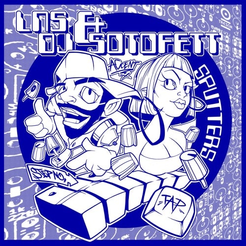 LNS & DJ SOTOFETT / SPUTTERS