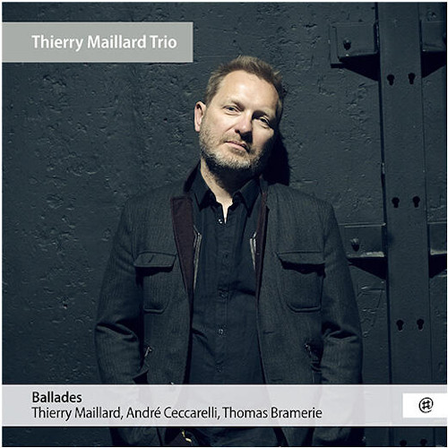 THIERRY MAILLARD / ティエリー・マイラード / Ballades