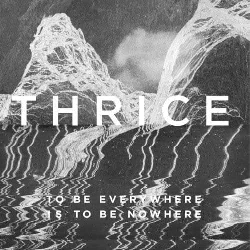 THRICE / スライス / TO BE EVERYWHERE IS TO BE NOWHERE (LP)
